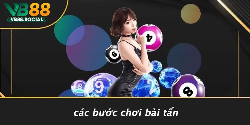 Các Bước Chơi Bài Tấn